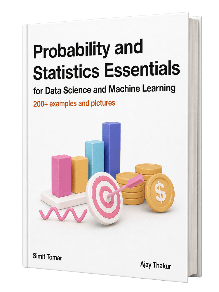 Probability and Statistics Essentials for Data Science and Machine Learning by Simit Tomar and Ajay Thakur